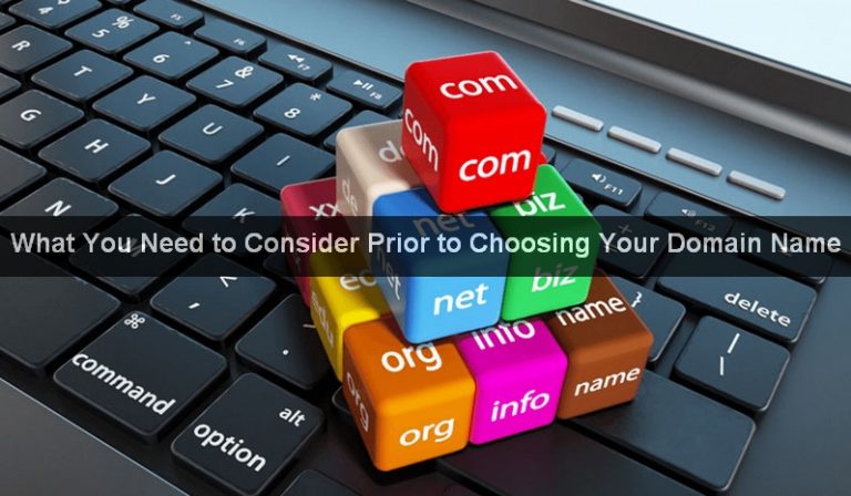 What You Need to Consider Prior to Choosing Your Domain Name
